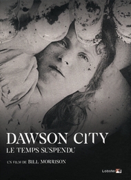 Image du média "DAWSON CITY : LE TEMPS SUSPENDU de Bill MORRISON"