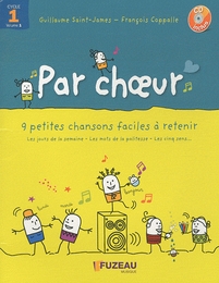 Image du média "PAR CHOEUR (CYCLE 1 - VOL.1) de Guillaume SAINT-JAMES & FRANÇOIS COPPALLE"