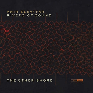 Couverture THE OTHER SHORE de Amir ELSAFFAR RIVERS OF SOUNDS