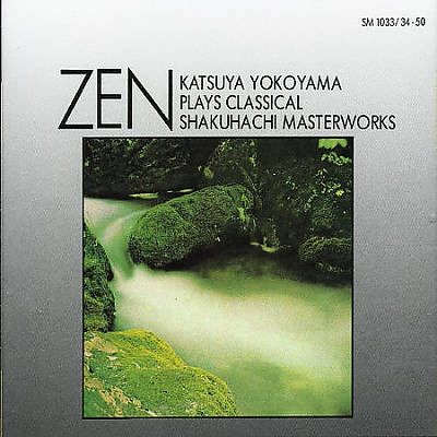 Couverture ZEN: KATSUYA YOKOYAMA PLAYS CLASSICAL SHAKUHACHI MASTERWORKS de Katsuya YOKOYAMA