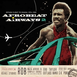 Image du média "AFROBEAT AIRWAYS 2: RETURN FLIGHT TO GHANA 1974-1983"