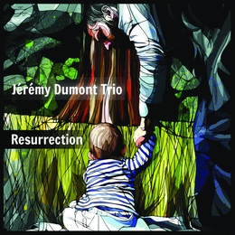 Image du média "RESURRECTION de Jérémy DUMONT TRIO"