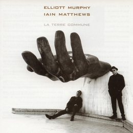 Image du média "LA TERRE COMMUNE de Elliot MURPHY, IAIN MATTHEWS"