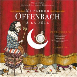 Image du média "MONSIEUR OFFENBACH À LA FÊTE de Jacques OFFENBACH"