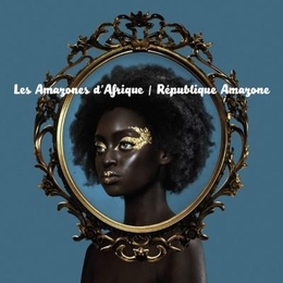 Image du média "RÉPUBLIQUE AMAZONE de LES AMAZONES D'AFRIQUE"