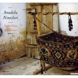 Image du média "ANATOLIAN LULLABIES - ANADOLU NINNILERI"