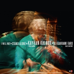 Image du média "I WILL NOT STAND ALONE de Kayhan KALHOR - ALI BAHRAMI FARD"