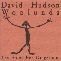 Image du média "WOOLUNDA: TEN SOLOS FOR DIDGERIDOO de David HUDSON"