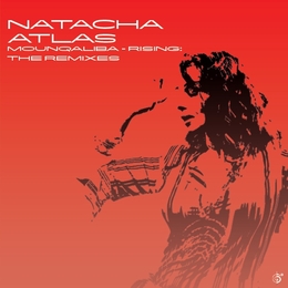 Image du média "MOUNQALIBA - RISING: THE REMIXES de Natacha ATLAS"