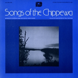 Image du média "SONGS OF THE CHIPPEWA: MINNESOTA GAME AND SOCIAL DANCE SONGS"