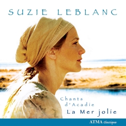 Image du média "LA MER JOLIE, CHANTS D'ACADIE de Suzie LEBLANC"