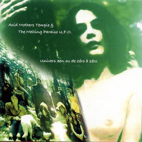 Couverture UNIVERS ZEN OU DE ZERO À ZERO de ACID MOTHERS TEMPLE & THE MELTING PARAIS