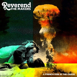 Image du média "A FRENCH KISS IN THE CHAOS de REVEREND & THE MAKERS"