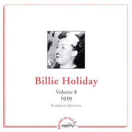 Image du média "COMPLETE EDITION, VOL.8: 1939 de Billie HOLIDAY"