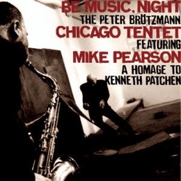 Image du média "BE MUSIC, NIGHT de Peter BRÖTZMANN CHICAGO TENTET"