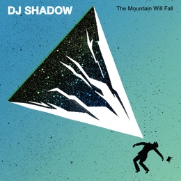 Image du média "THE MOUNTAIN WILL FALL de DJ SHADOW"