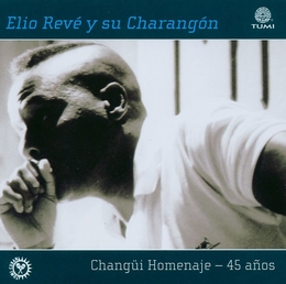 Image du média "CHANGÜI HOMENAJE - 45 AÑOS de Elio REVE Y SU CHARANGON"