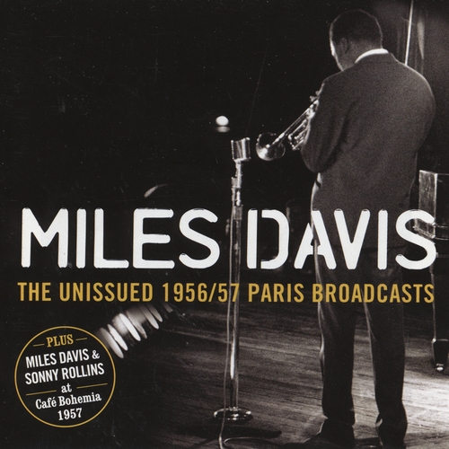 Couverture THE UNISSUED 1956-57 PARIS BROADCASTS de Miles DAVIS