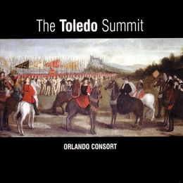 Image du média "TOLEDO SUMMIT - EARLY 16TH SPANISH & FLEMISH SONGS & MOTETS"