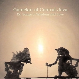 Image du média "GAMELAN OF CENTRAL JAVA: IX. SONGS OF WISDOM AND LOVE"