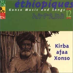 Couverture ETHIOPIQUES 12: KONSO MUSIC AND SONGS