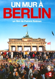 Image du média "UN MUR À BERLIN de Patrick ROTMAN"