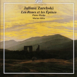 Image du média "OEUVRES POUR PIANO: LES ROSES ET LES ÉPINES... de Juliusz ZAREBSKI"