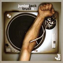 Image du média "TRUST IT de JUNIOR JACK"