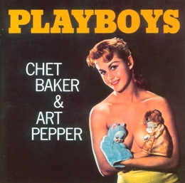 Image du média "PLAYBOYS de Chet BAKER & ART PEPPER SEXTET"