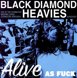 Image du média "ALIVE AS FUCK de BLACK DIAMOND HEAVIES"