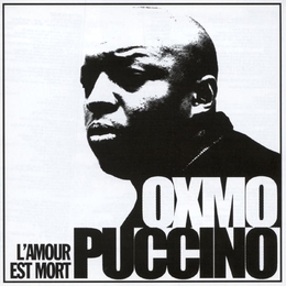 Image du média "L'AMOUR EST MORT de OXMO PUCCINO"