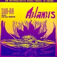 Image du média "ATLANTIS de Sun RA & HIS ASTRO INFINITY ARKESTRA"