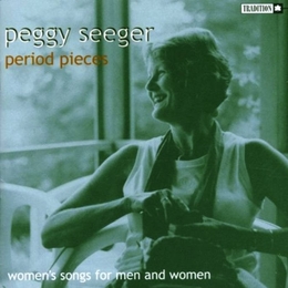 Image du média "PERIOD PIECES: WOMEN'S SONGS FOR MEN AND WOMEN de Peggy SEEGER"