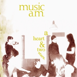 Image du média "A HEART & TWO STARS de MUSIC A.M."