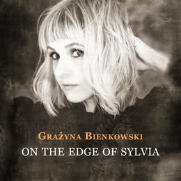 Image du média "ON THE EDGE OF SYLVIA de Grazyna BIENKOWSKI"