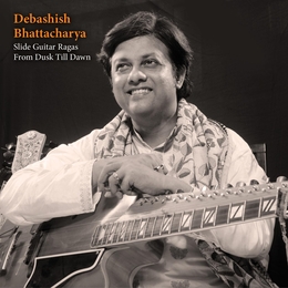 Image du média "SLIDE GUITAR RAGAS: FROM DUSK TILL DAWN de Debashish BHATTACHARYA"