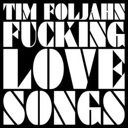 Image du média "FUCKING LOVE SONGS de Tim FOLJAHN"