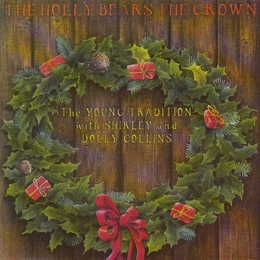 Image du média "THE HOLLY BEARS THE CROWN de THE YOUNG TRADITION"