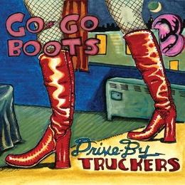 Image du média "GO-GO BOOTS de DRIVE-BY TRUCKERS"