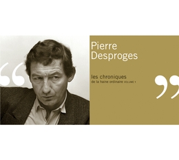 Image du média "LES CHRONIQUES DE LA HAINE ORDINAIRE VOLUME 1 de Pierre DESPROGES"