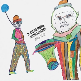 Image du média "MAKE IT BE de R. Stevie MOORE, JASON FALKER"