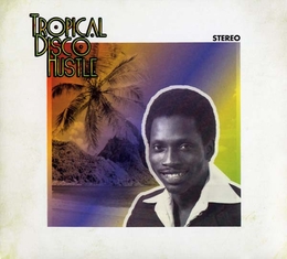 Image du média "TROPICAL DISCO HUSTLE"