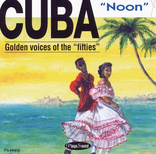 Couverture CUBA "NOON": GOLDEN VOICES OF THE FIFTIES