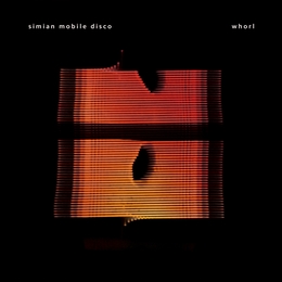 Image du média "WHORL de SIMIAN MOBILE DISCO"