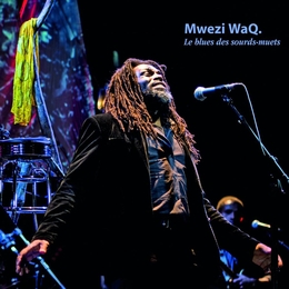 Image du média "LE BLUES DES SOURDS-MUETS de MWEZI WAQ"