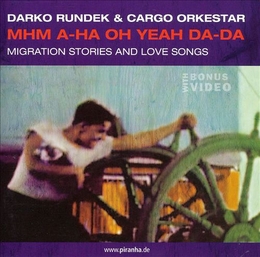 Image du média "MHM A-HA OH YEAH DA-DA de Darko RUNDEK & CARGO ORKESTAR"