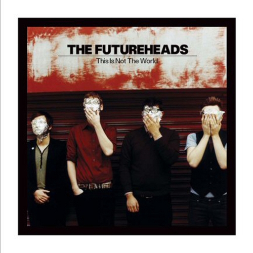 Couverture THIS IS NOT THE WORLD de THE FUTUREHEADS