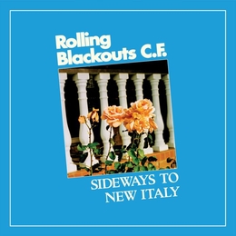 Image du média "SIDEWAYS TO NEW ITALY de ROLLING BLACKOUTS C.F."