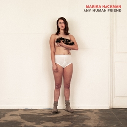 Image du média "ANY HUMAN FRIEND de Marika HACKMAN"