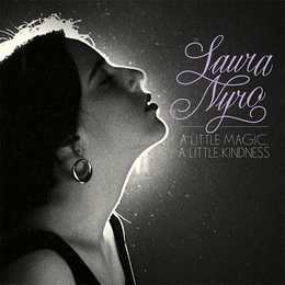 Image du média "A LITTLE MAGIC, A LITTLE KINDNESS de Laura NYRO"